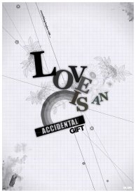 Love_is_an_accidental_gift_by_mujiri